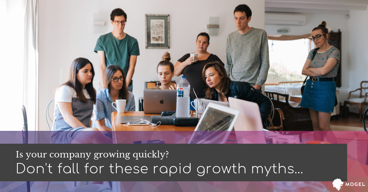 8 Rapid Growth Business Myths: Busted